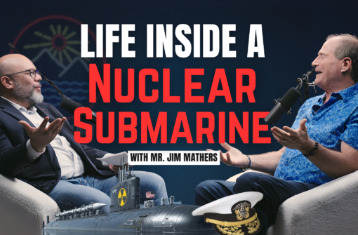 Cold War Submarine Officer to Millionaire Entrepreneur: Jim Mathers on Leadership & Legacy