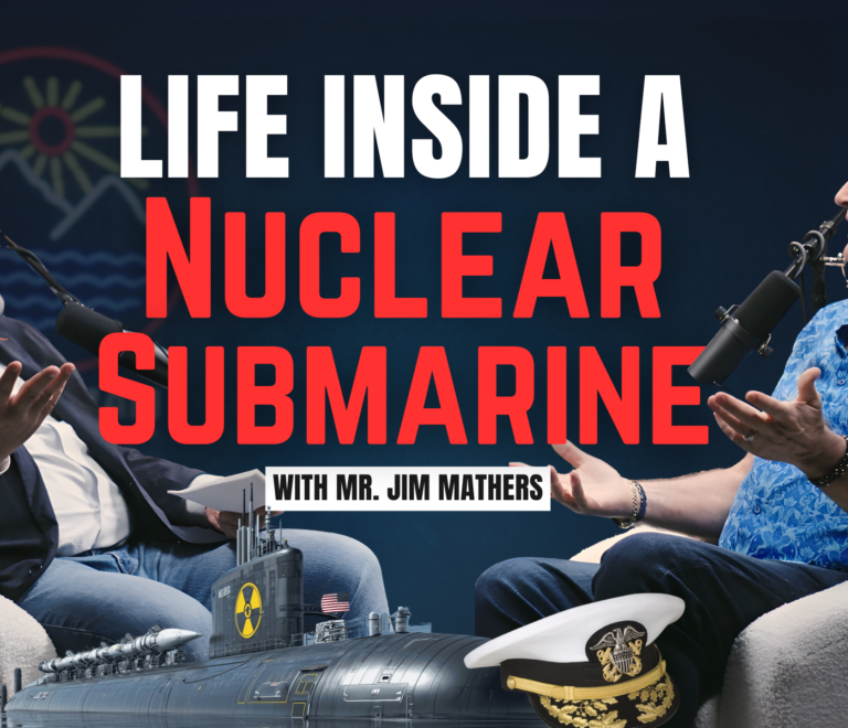 Cold War Submarine Officer to Millionaire Entrepreneur: Jim Mathers on Leadership & Legacy